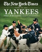 New York Times Story of the Yankees | Dave Anderson