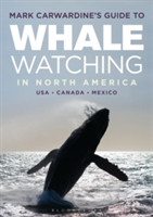 Mark Carwardine\'s Guide to Whale Watching in North America | Mark Carwardine