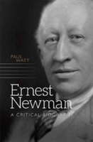 Ernest Newman | Paul Watt