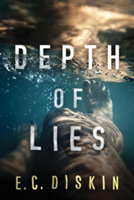 Depth of Lies | E. C. Diskin