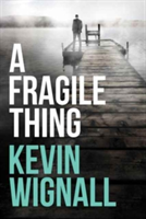 A Fragile Thing | Kevin Wignall