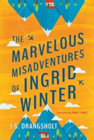The Marvelous Misadventures of Ingrid Winter | J. S. Drangsholt