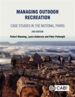 Managing Outdoor Recreation | Robert E. Manning, Laura Ellen Anderson, Peter Pettengill
