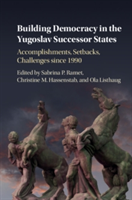 Building Democracy in the Yugoslav Successor States |
