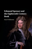 Edmund Spenser and the Eighteenth-Century Book | Hazel (University of Birmingham) Wilkinson