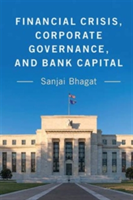 Financial Crisis, Corporate Governance, and Bank Capital | Sanjai (University of Colorado Boulder) Bhagat