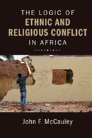 The Logic of Ethnic and Religious Conflict in Africa | College Park) John F. (University of Maryland McCauley