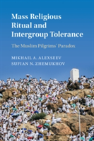 Mass Religious Ritual and Intergroup Tolerance | Mikhail (San Diego State University) Alexseev, Washington DC) Sufian N. (George Washington University Zhemukhov