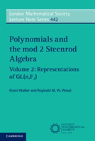 Polynomials and the mod 2 Steenrod Algebra: Volume 2, Representations of GL (n,F2) | Grant (University of Manchester) Walker, Reginald M. W. (University of Manchester) Wood