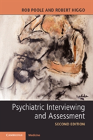 Psychiatric Interviewing and Assessment | Rob (Bangor University) Poole, Robert (Bangor University) Higgo