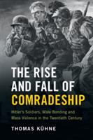 The Rise and Fall of Comradeship | Thomas Kuhne