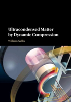 Ultracondensed Matter by Dynamic Compression | Massachusetts) William J. (Harvard University Nellis