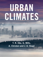 Urban Climates | T. R. Oke, Gerald Mills, A. Christen, J. A. Voogt