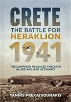 The Battle for Heraklion. Crete 1941 | Yannis Prekatsounakis