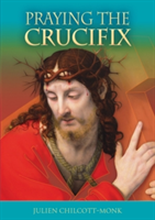 Praying the Crucifix | Julien Chilcott-Monk