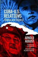 Cuba U.S. Relations | Arnold August