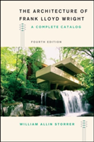 The Architecture of Frank Lloyd Wright, Fourth Edition | William Allin Storrer