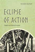 Eclipse of Action | Richard Halpern