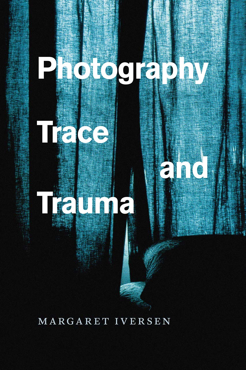 Photography, Trace, and Trauma | Margaret Iversen image0