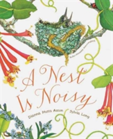 A Nest Is Noisy | Dianna Hutts Aston