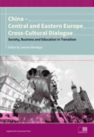 China - Central and Eastern Europe Cross-Cultura - Dialogue - Society, Business and Education in Transition | Joanna Wardega