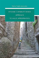 Dynamic Capability-Based Approach to Value Appropriation | Marta Najda-Janoszka