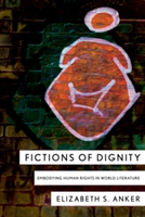 Fictions of Dignity | Elizabeth S. Anker