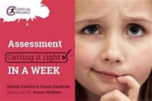 Assessment: Getting it Right in a Week | Martin Fautley, Alison Daubney