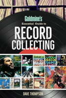 Goldmine\'s Essential Guide to Record Collecting | Dave Thompson