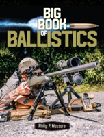 Big Book of Ballistics | Philip P. Massaro