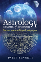 Astrology: Secrets of the Moon | Patsy (Patsy Bennett) Bennett