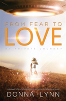From Fear to Love | Donna (Donna Lynn) Lynn