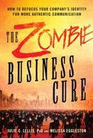 The Zombie Business Cure | Melissa Eggleston, Lellis C. Julie