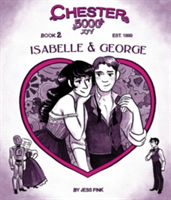 Chester 5000 (Book 2) Isabelle & George | Jess Fink
