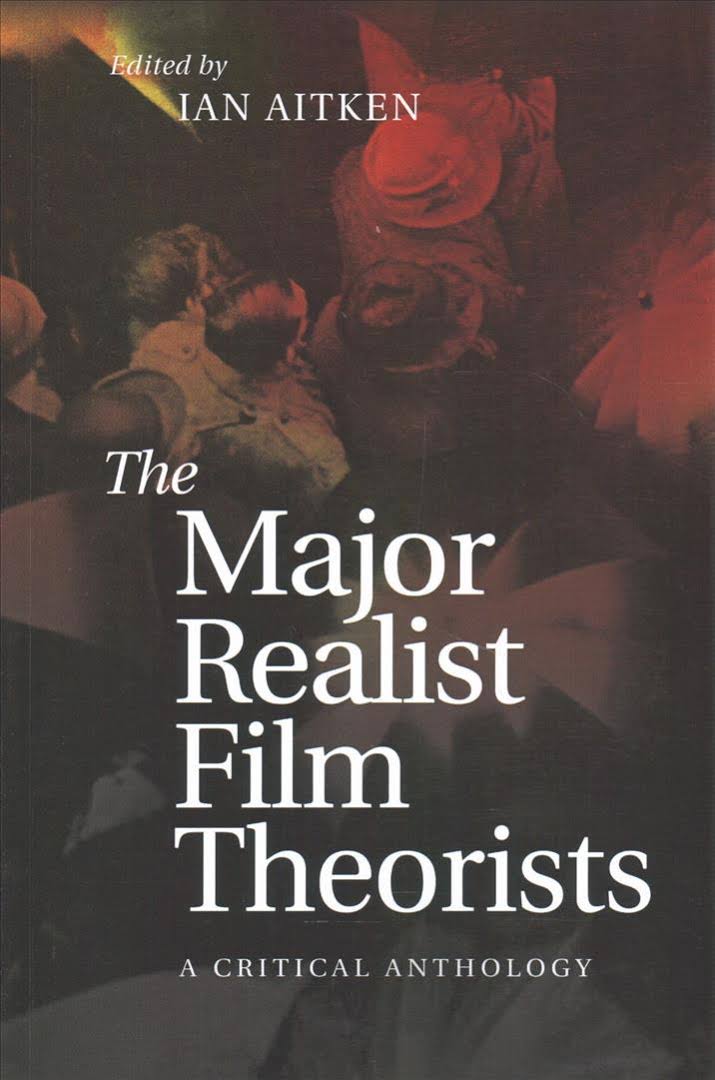 The Major Realist Film Theorists | Ian Aitken