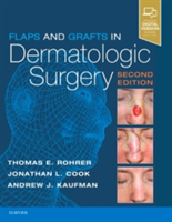 Flaps and Grafts in Dermatologic Surgery | M.D. Dr. Thomas E. Rohrer, Jonathan L. Cook, Andrew Kaufman