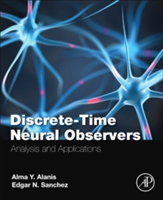 Discrete-Time Neural Observers | Edgar N. Sanchez, Alma Y. Alanis