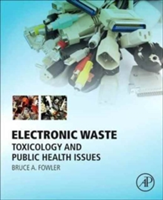 Electronic Waste | University of Alaska - Fairbanks) and Presidents Professor of Biomedical Research Rollins School of Public Health Emory University Adjunct Professor Bruce A. (Private Consulting Toxicologist Fowler