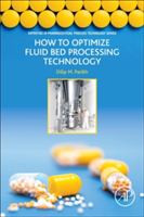 How to Optimize Fluid Bed Processing Technology | Dilip M. Parikh