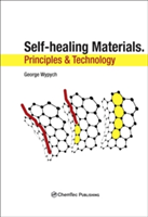 Self-Healing Materials | Canada) Ontario George (ChemTec Publishing Wypych
