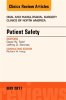 Patient Safety, An Issue of Oral and Maxillofacial Clinics of North America | David W. Todd
