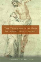 The Tenderness of God | Gillian T. W. Ahlgren