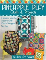 Pineapple Play Quilts & Projects | Jean Ann Wright