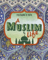 Following a Faith: A Muslim Life | Cath Senker