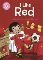 Reading Champion: I Like Red | Franklin Watts, Sue Graves