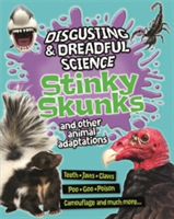 Disgusting and Dreadful Science: Stinky Skunks and Other Animal Adaptations | Anna Claybourne, Barbara Taylor