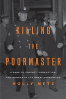 Killing the Poormaster | Holly Metz