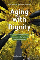 Aging with Dignity | William A. Haseltine, Sofia Widen