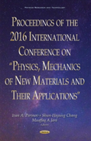 Proceedings of the 2016 International Conference on "Physics, Mechanics of New Materials & Their Applications" |