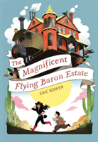 The Magnificent Flying Baron Estate | Eric Bower